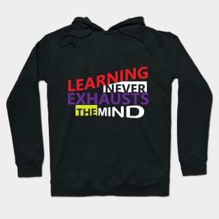 Learning never exhausts the mind. Hoodie